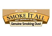 SMOKE IT ALL EASY SMOKING IN THE GRILL GENUINE SMOKING DUST