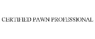 CERTIFIED PAWN PROFESSIONAL
