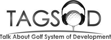 TAGSOD TALK ABOUT GOLF SYSTEM OF DEVELOPMENT