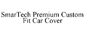 SMARTECH PREMIUM CUSTOM FIT CAR COVER