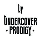 UP UNDERCOVER · PRODIGY ·