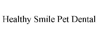 HEALTHY SMILE PET DENTAL
