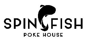 SPIN FISH POKE HOUSE