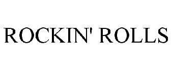 ROCKIN' ROLLS