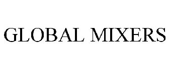 GLOBAL MIXERS