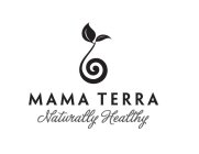 MAMA TERRA NATURALLY HEALTHY