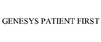 GENESYS PATIENT FIRST