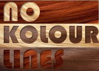 NO KOLOUR LINES