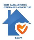 HOME CARE AND HOSPICE COMPLIANCE ASSOCIATION HHCPA