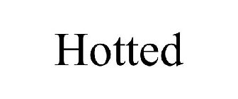 HOTTED