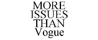 MORE ISSUES THAN VOGUE
