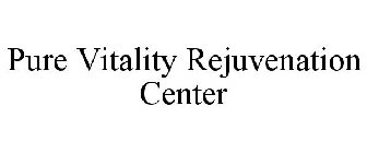 PURE VITALITY REJUVENATION CENTER