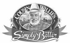 COUSIN WILLIE'S SIMPLY BETTER