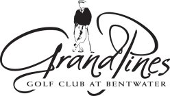 GRAND PINES GOLF CLUB AT BENTWATER