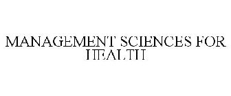 MANAGEMENT SCIENCES FOR HEALTH