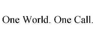 ONE WORLD. ONE CALL.