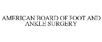 AMERICAN BOARD OF FOOT AND ANKLE SURGERY