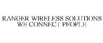 RANGER WIRELESS SOLUTIONS WE CONNECT PEOPLE
