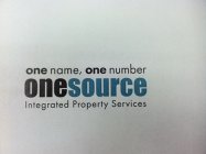 ONE NAME, ONE NUMBER ONE SOURCE INTEGRATED PROPERTY SERVICES
