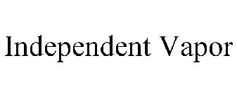 INDEPENDENT VAPOR