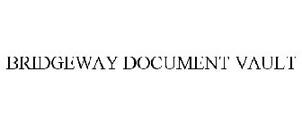 BRIDGEWAY DOCUMENT VAULT