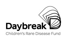 DAYBREAK CHILDREN'S RARE DISEASE FUND