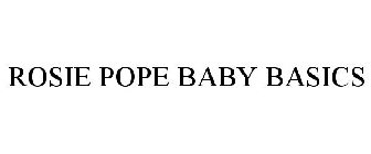 ROSIE POPE BABY BASICS