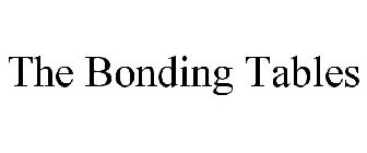 THE BONDING TABLES