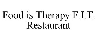 FOOD IS THERAPY F.I.T. RESTAURANT
