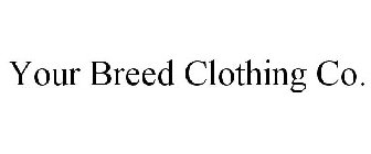 YOUR BREED CLOTHING CO.
