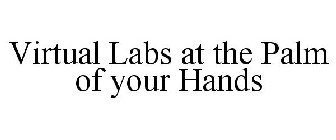 VIRTUAL LABS AT THE PALM OF YOUR HANDS