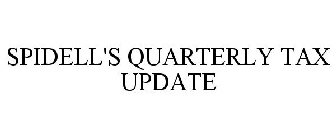 SPIDELL'S QUARTERLY TAX UPDATE