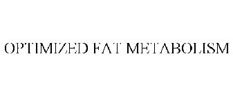 OPTIMIZED FAT METABOLISM