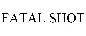 FATAL SHOT