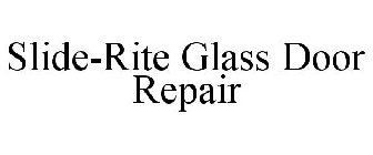 SLIDE-RITE GLASS DOOR REPAIR