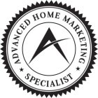 A ADVANCED HOME MARKETING SPECIALIST