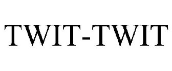 TWIT-TWIT