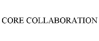 CORE COLLABORATION