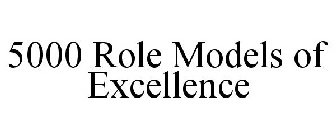 5000 ROLE MODELS OF EXCELLENCE