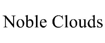 NOBLE CLOUDS