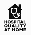 HOSPITAL QUALITY AT HOME