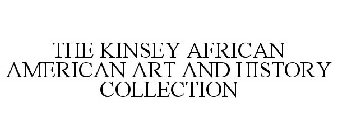 THE KINSEY AFRICAN AMERICAN ART AND HISTORY COLLECTION