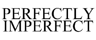 PERFECTLY IMPERFECT