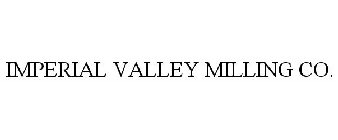 IMPERIAL VALLEY MILLING CO.