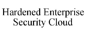 HARDENED ENTERPRISE SECURITY CLOUD