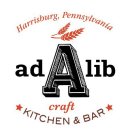 HARRISBURG, PENNSYLVANIA A AD LIB CRAFT KITCHEN & BAR