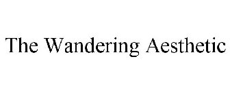 THE WANDERING AESTHETIC