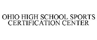OHIO HIGH SCHOOL SPORTS CERTIFICATION CENTER