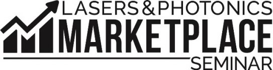 LASER & PHOTONICS MARKETPLACE SEMINAR