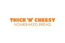 THICK 'N' CHEESY HOMEBAKED BREAD